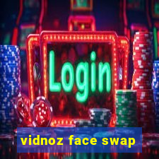 vidnoz face swap